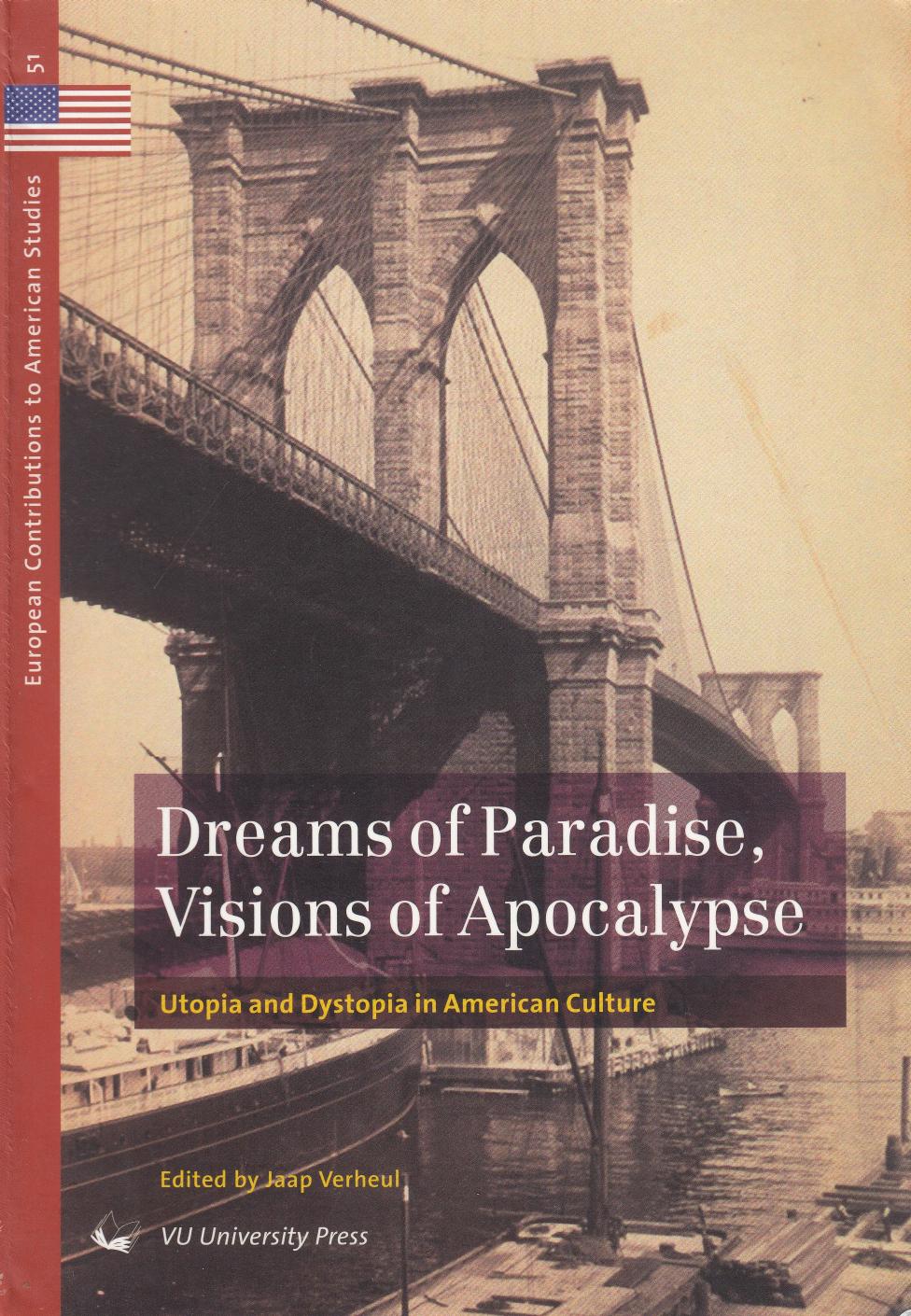 Dreams Of Paradise Visions Of Apocalypse Utopia And Dystopia In American Culture Jaap Verheul