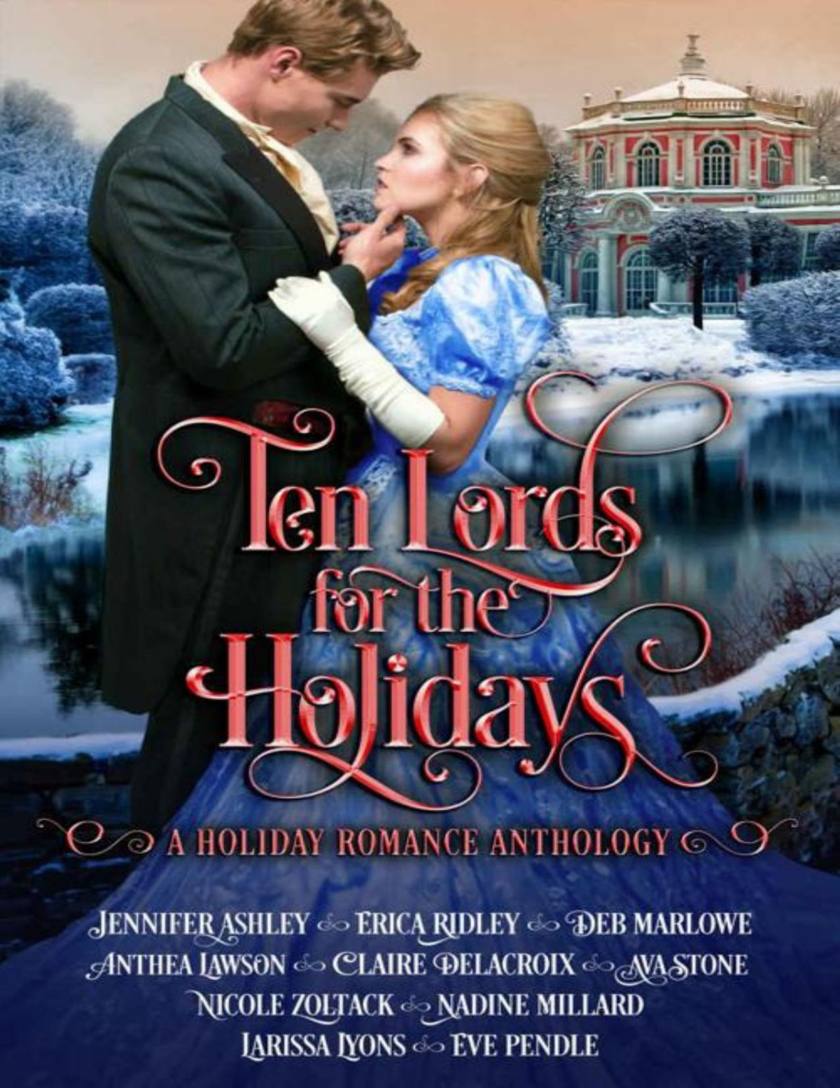 Ten Lords For The Holidays A Christmas Historical Romance Anthology Jennifer Ashley Erica Ridley Claire Delacroix Deb Marlowe Ava Stone Anthea Lawson Nicole Zoltack Larissa Lyons Nadine Millard Eve Pendle