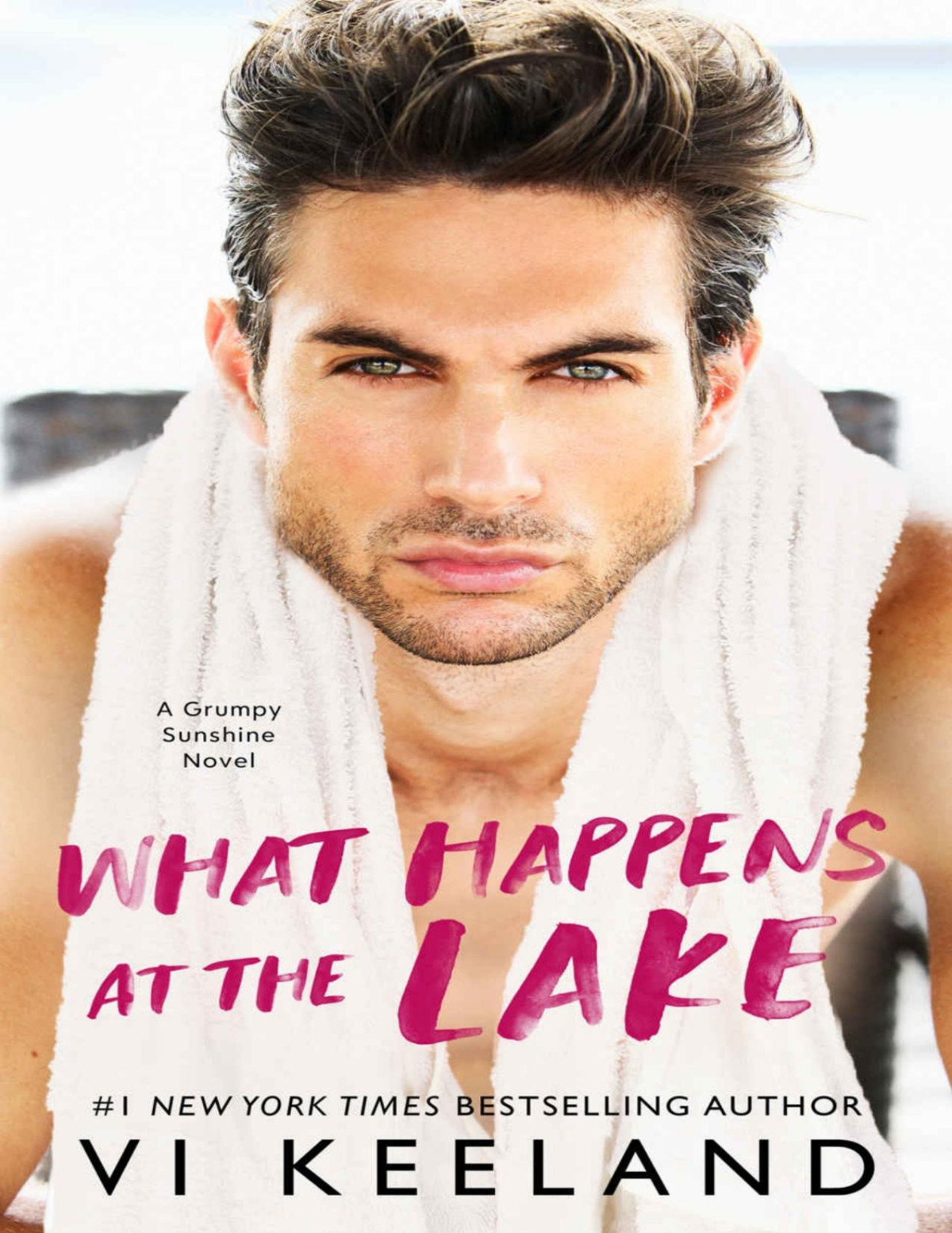 What Happens At The Lake A Grumpy Sunshine Novel Vi Keeland
