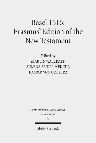 Basel 1516 Erasmus Edition Of The New Testament 2016 Unveranderte Studienausgabe Ed Wallraff