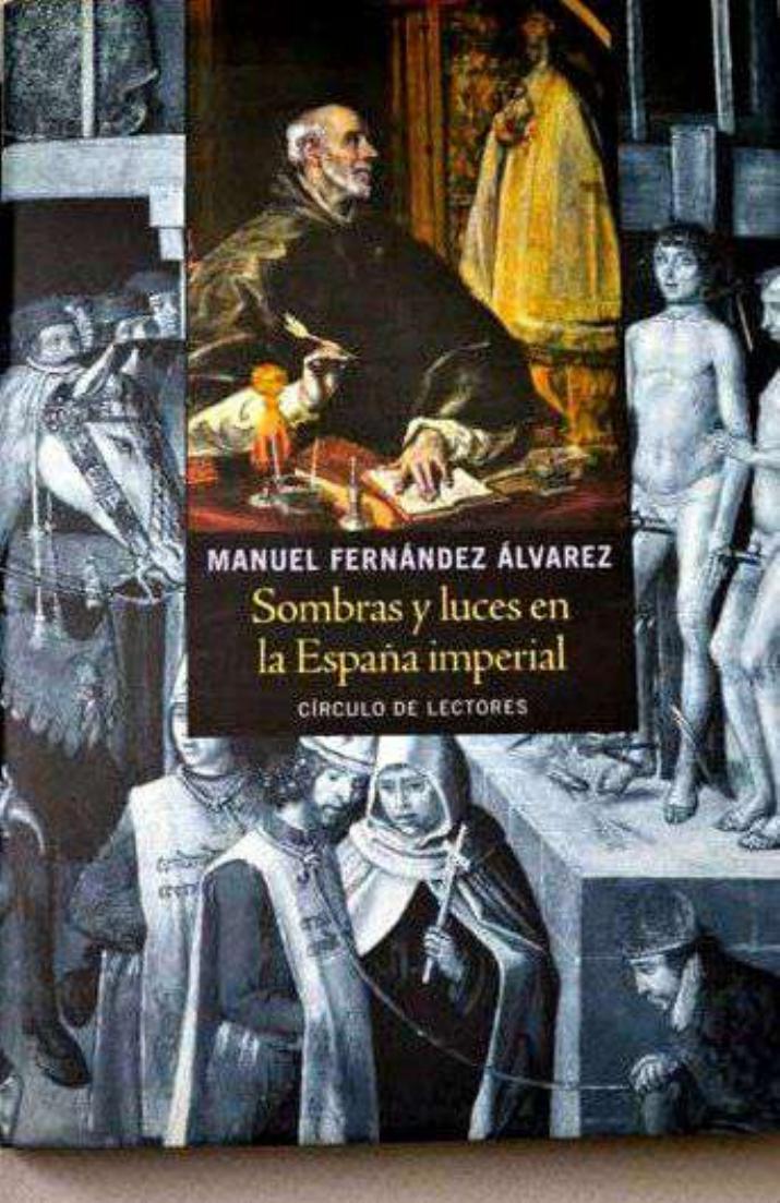 Sombras Y Luces En La Espaa Imperial Fernndez Lvarez Manuel