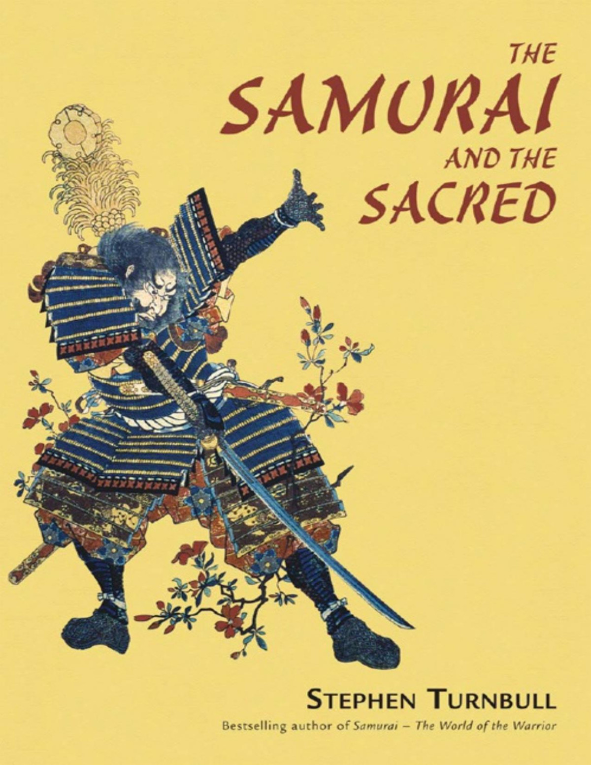 The Samurai And The Sacred The Path Of The Warrior Stephen Turnbull
