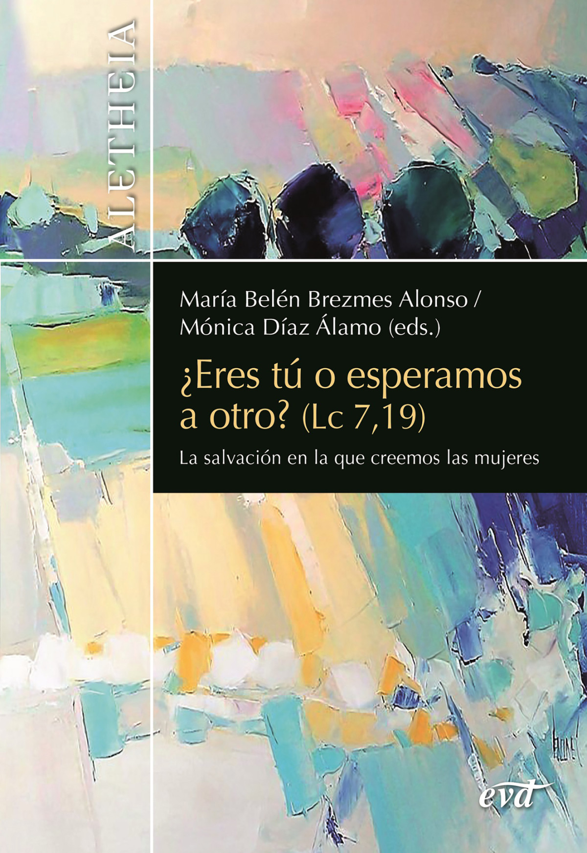 Eres T O Esperamos A Otro Lc 719 La Salvacin En La Que Creemos Las Mujeres 1st Edition Brezmes Alonso
