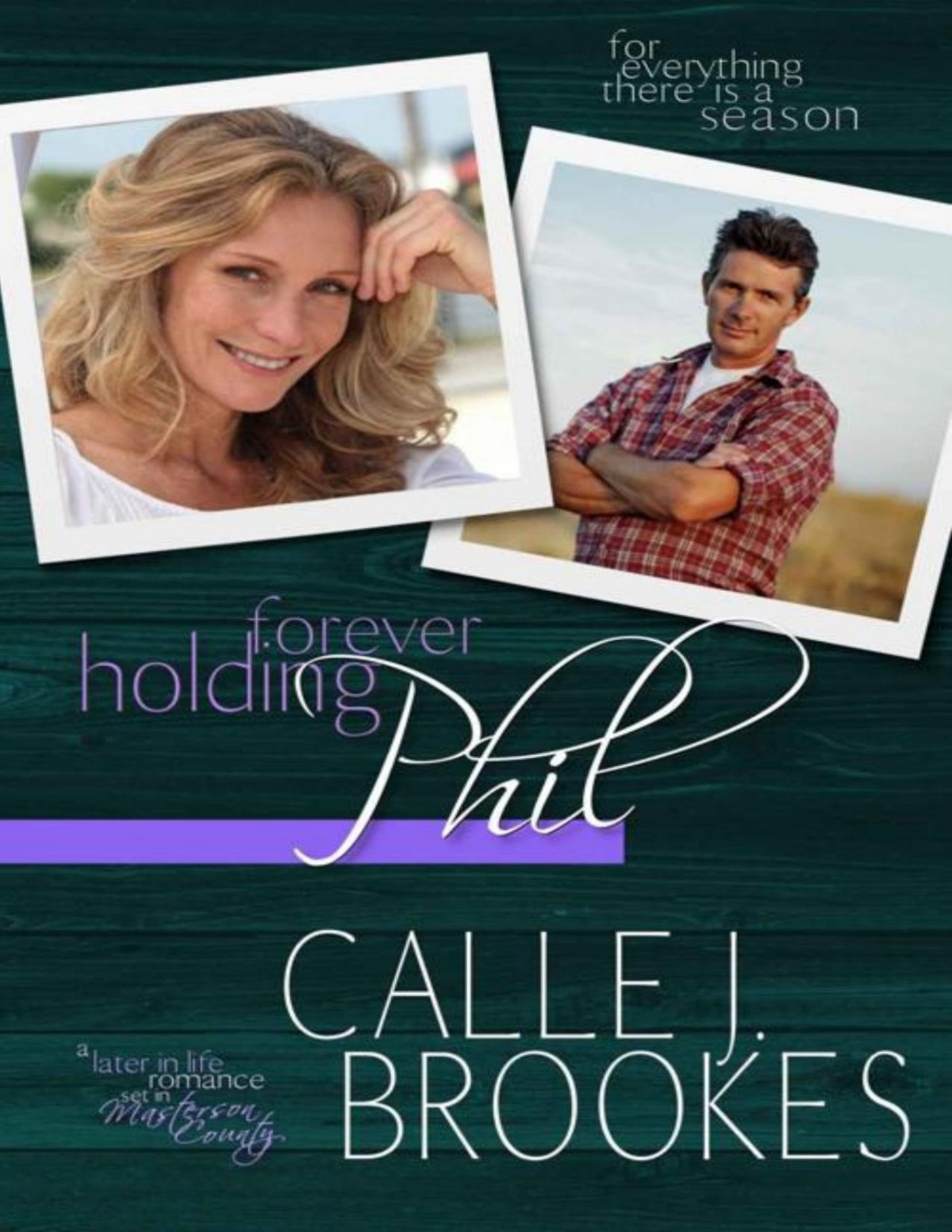 Forever Holding Phil There Is A Season Book 2 Calle J Brookes