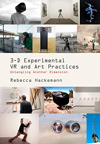 3d Experimental Vr And Art Practices Untangling Another Dimension Rebecca Hackemann
