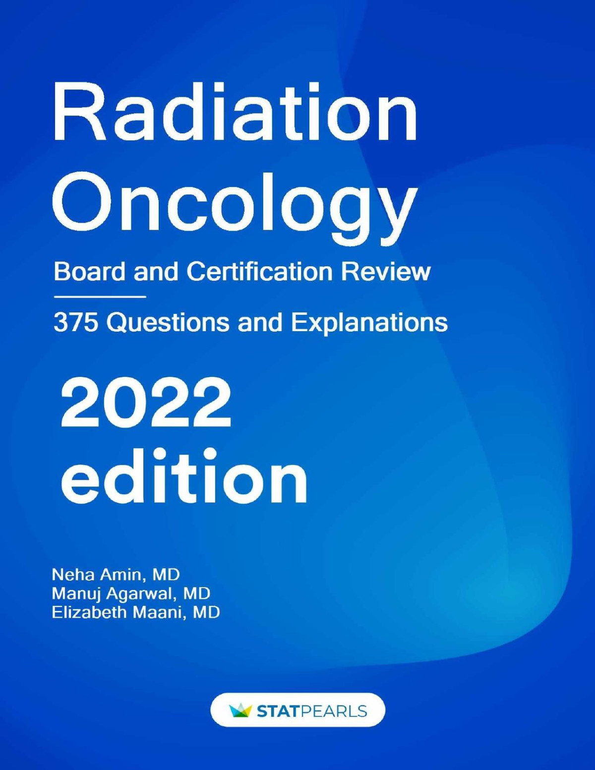 Radiation Oncology Board And Certification Review Neha Amin Manuj Agarwal Elizabeth Maani