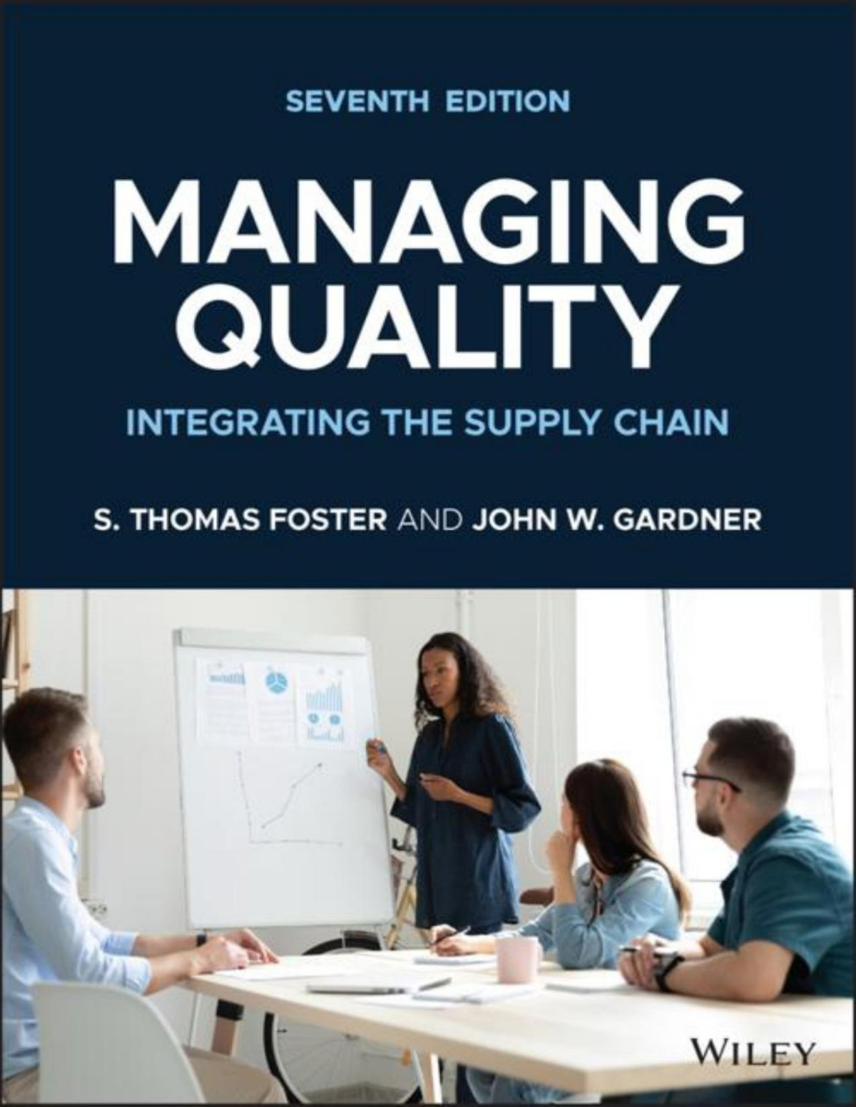 Managing Quality Integrating The Supply Chain Enhanced Etext 7th Edition S Thomas Foster John W Gardner