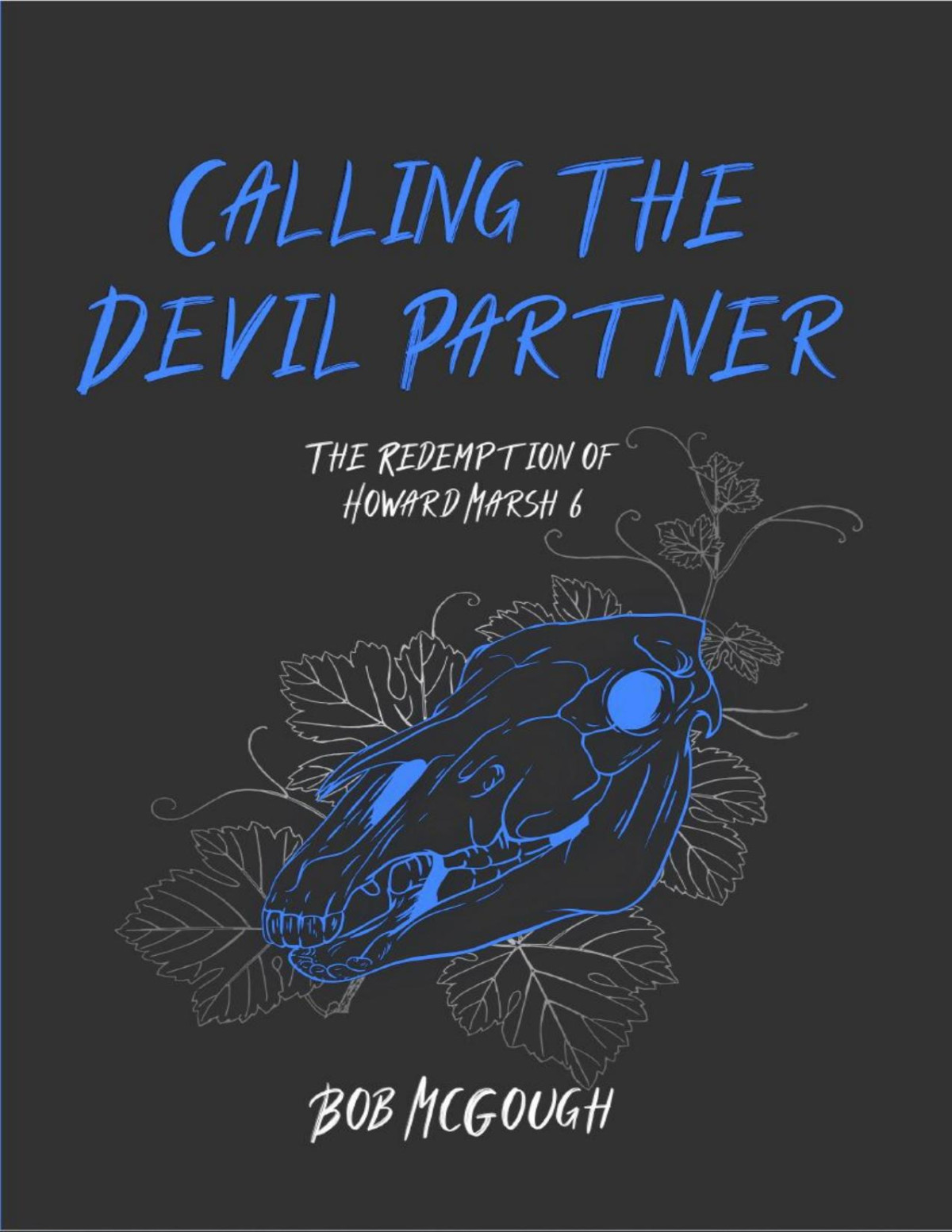 Calling The Devil Partner The Redemption Of Howard Marshazw Bob Mcgough