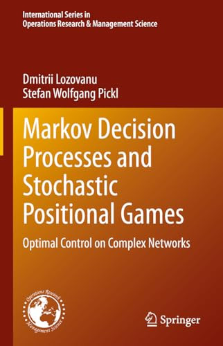 Markov Decision Processes And Stochastic Positional Games Optimal Control On Complex Networks 1st Edition Dmitrii Lozovanu