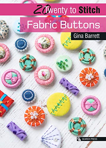 20 To Stitch Fabric Buttons Twenty To Make Gina Barrett