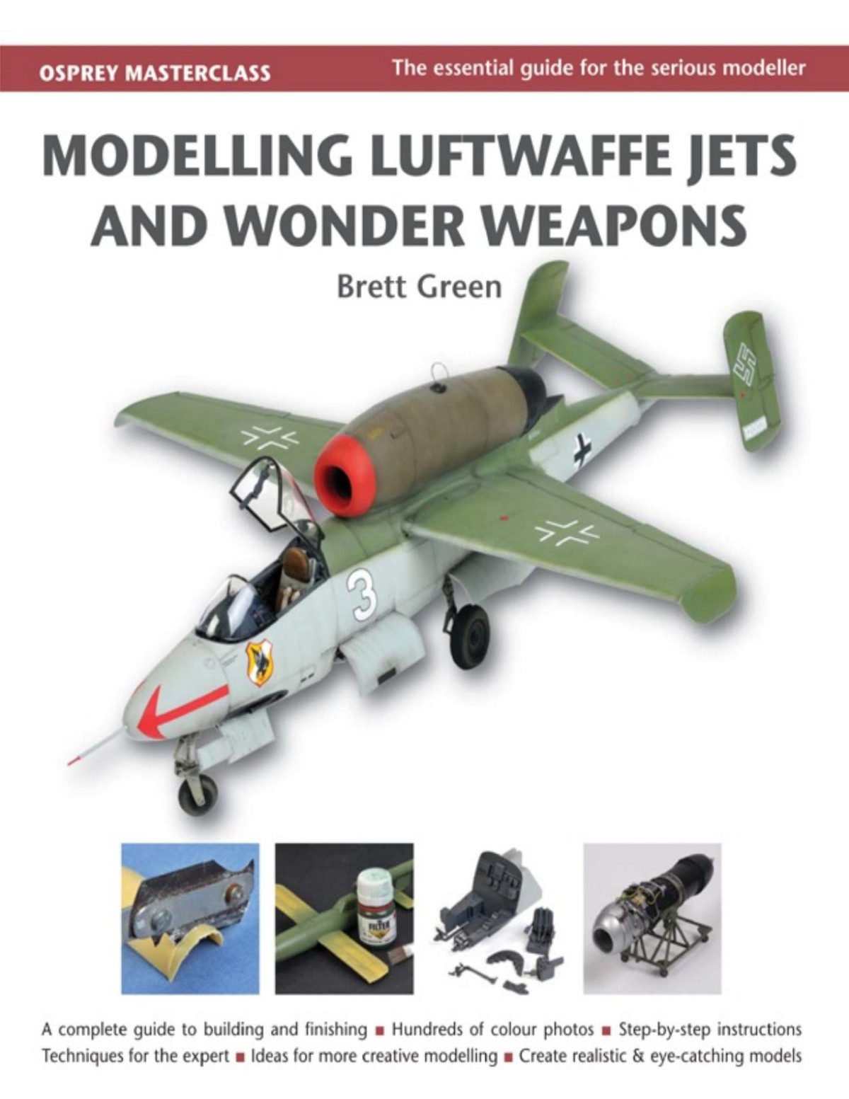 Modelling Luftwaffe Jets And Wonder Weapons 1st Edition Brett Green