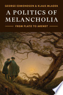 A Politics Of Melancholia George Edmondson Klaus Mladek