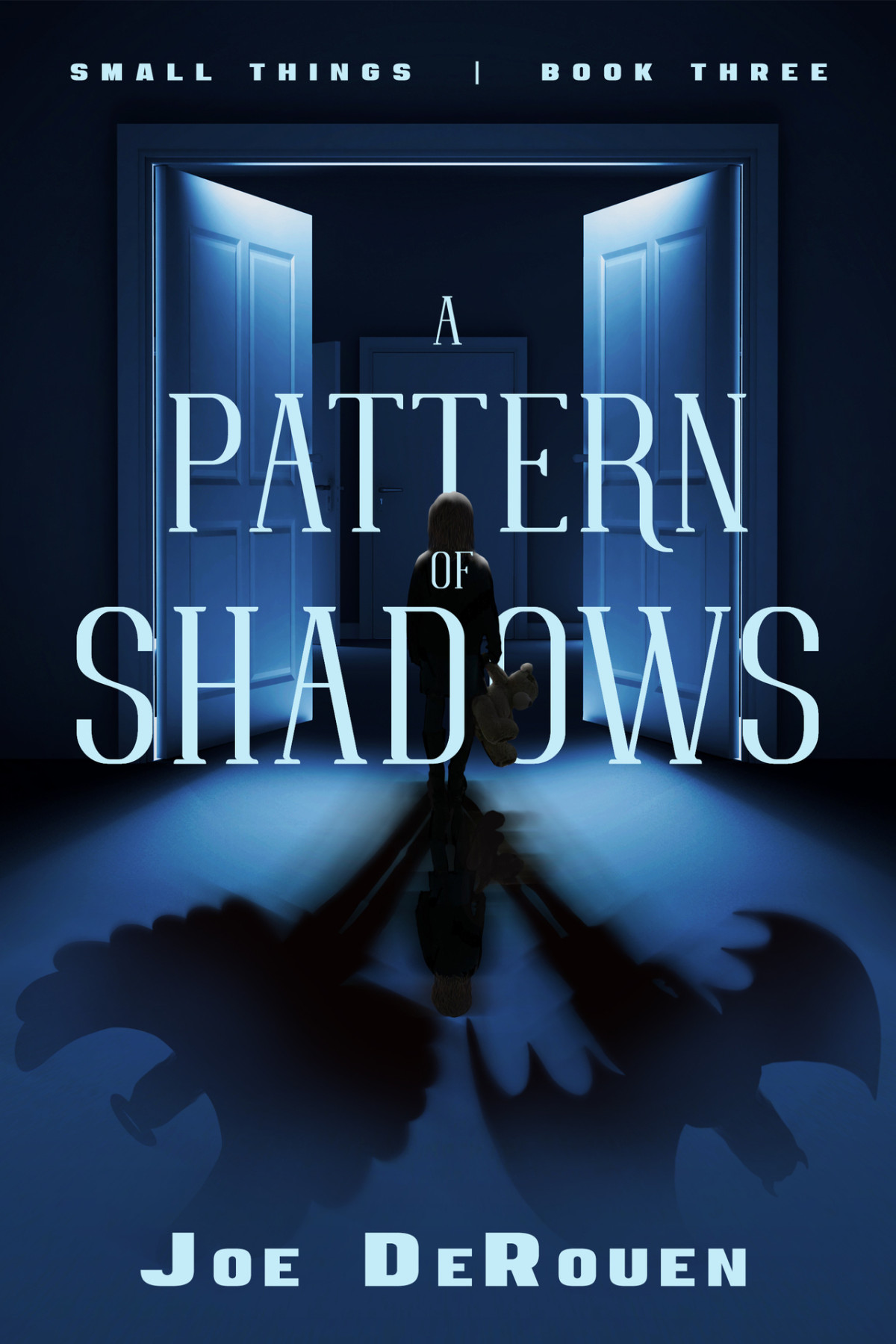 A Pattern Of Shadows Small Things Book 3 Joe Derouen