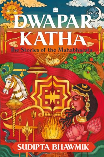 Dwapar Katha The Stories Of The Mahabharata Sudipta Bhawmik