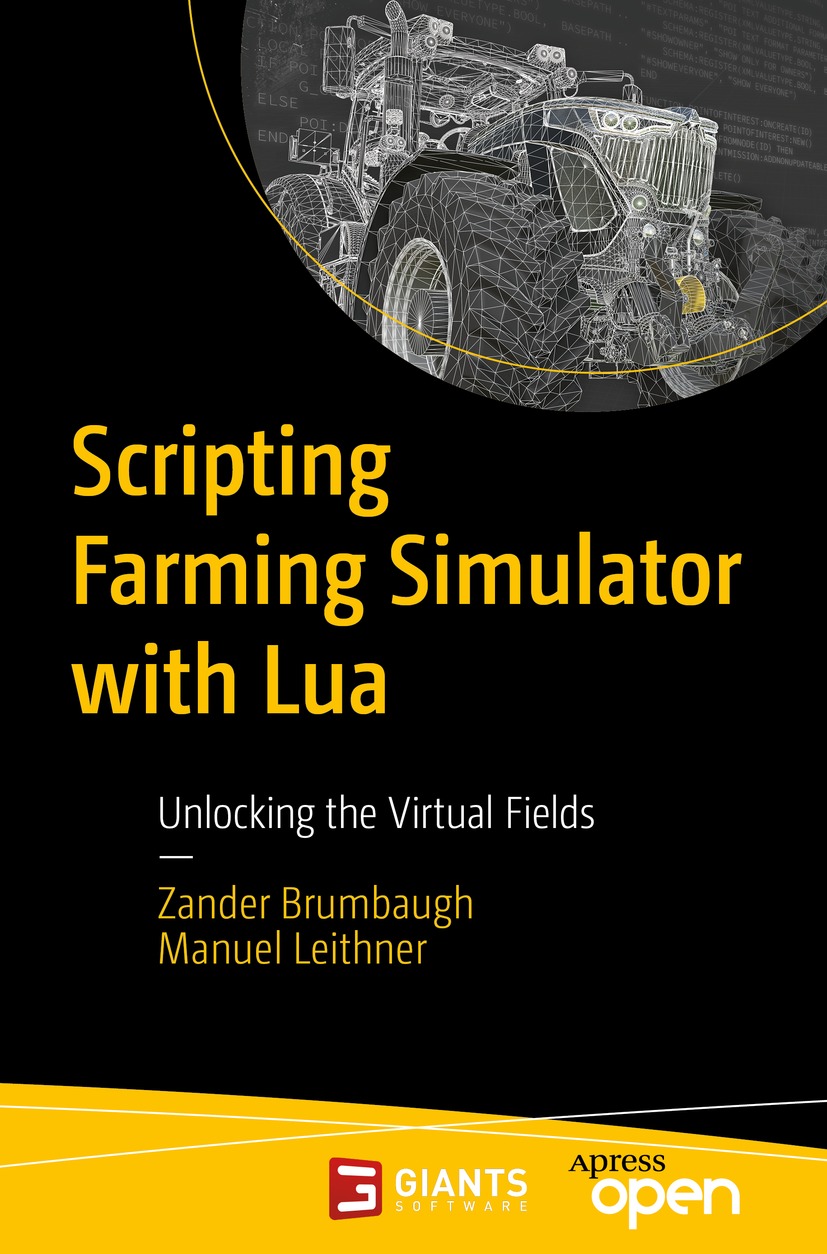 Scripting Farming Simulator With Lua Zander Brumbaugh Manuel Leithner