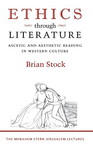 Ethics Through Literature Ascetic And Aesthetic Reading In Western Culture 1st Edition Stock