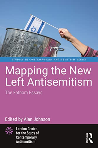 Mapping The New Left Antisemitism 1st Edition Johnson Alan