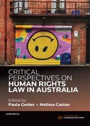 Critical Perspectives On Human Rights Law In Australia Volume 2 Paula Gerber