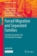 Forced Migration And Separated Families Everyday Insecurities And Transnational Strategies Marja Tiilikainen