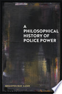 A Philosophical History Of Police Power Melayna Kay Lamb