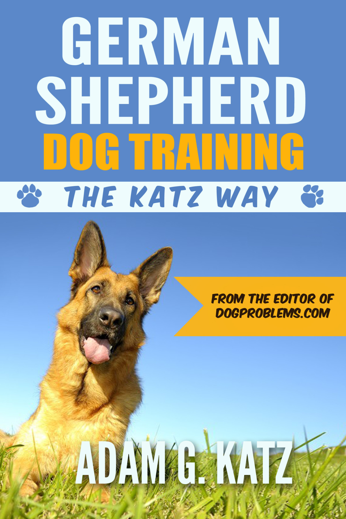 German Shepherd Dog Training The Katz Way Katz Adam G