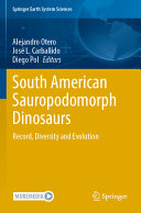 South American Sauropodomorph Dinosaurs Record Diversity And Evolution Alejandro Otero