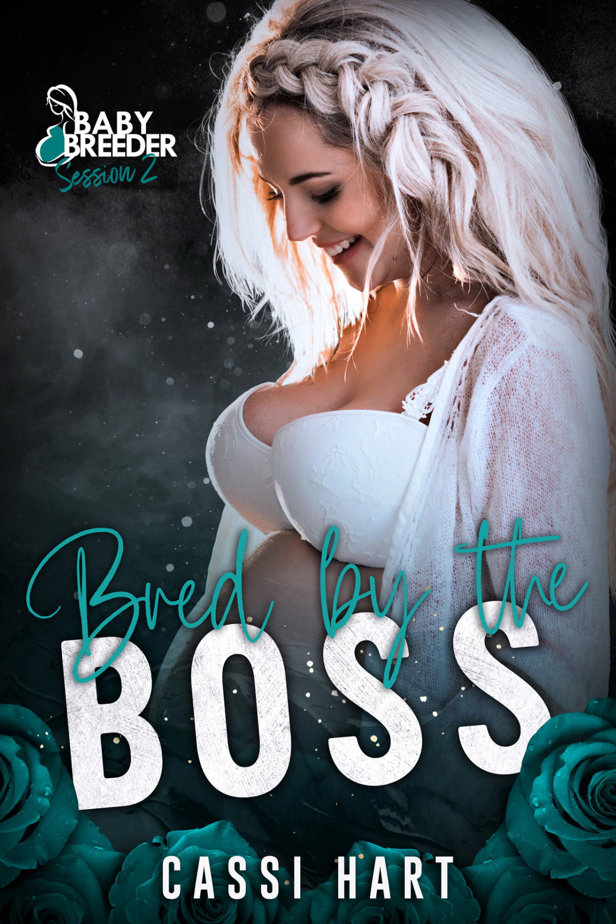 Bred By The Boss Baby Breeder Session 2 1st Edition Cassi Hart
