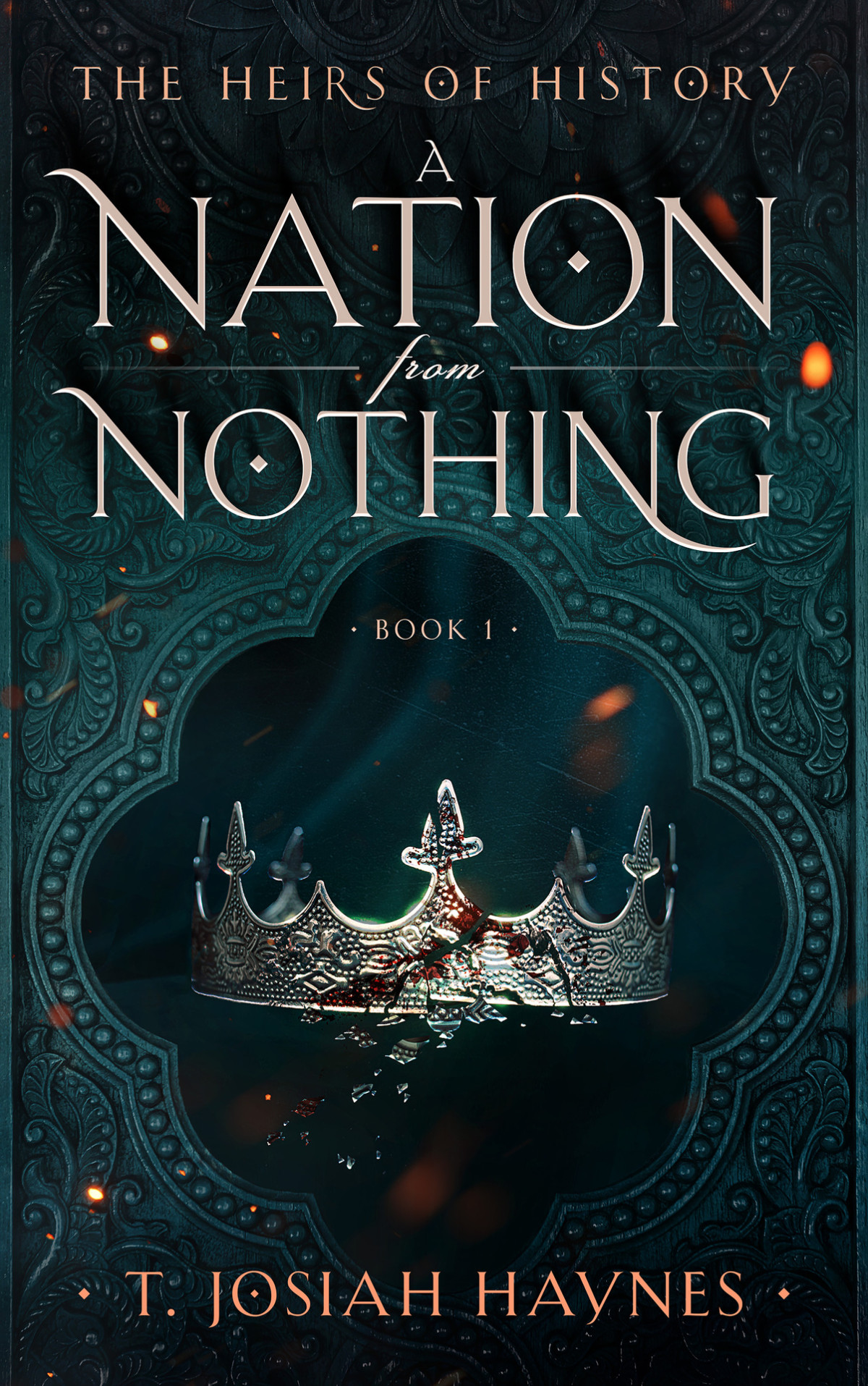 The Heirs Of History A Nation From Nothing 2nd Edition T Josiah Haynes