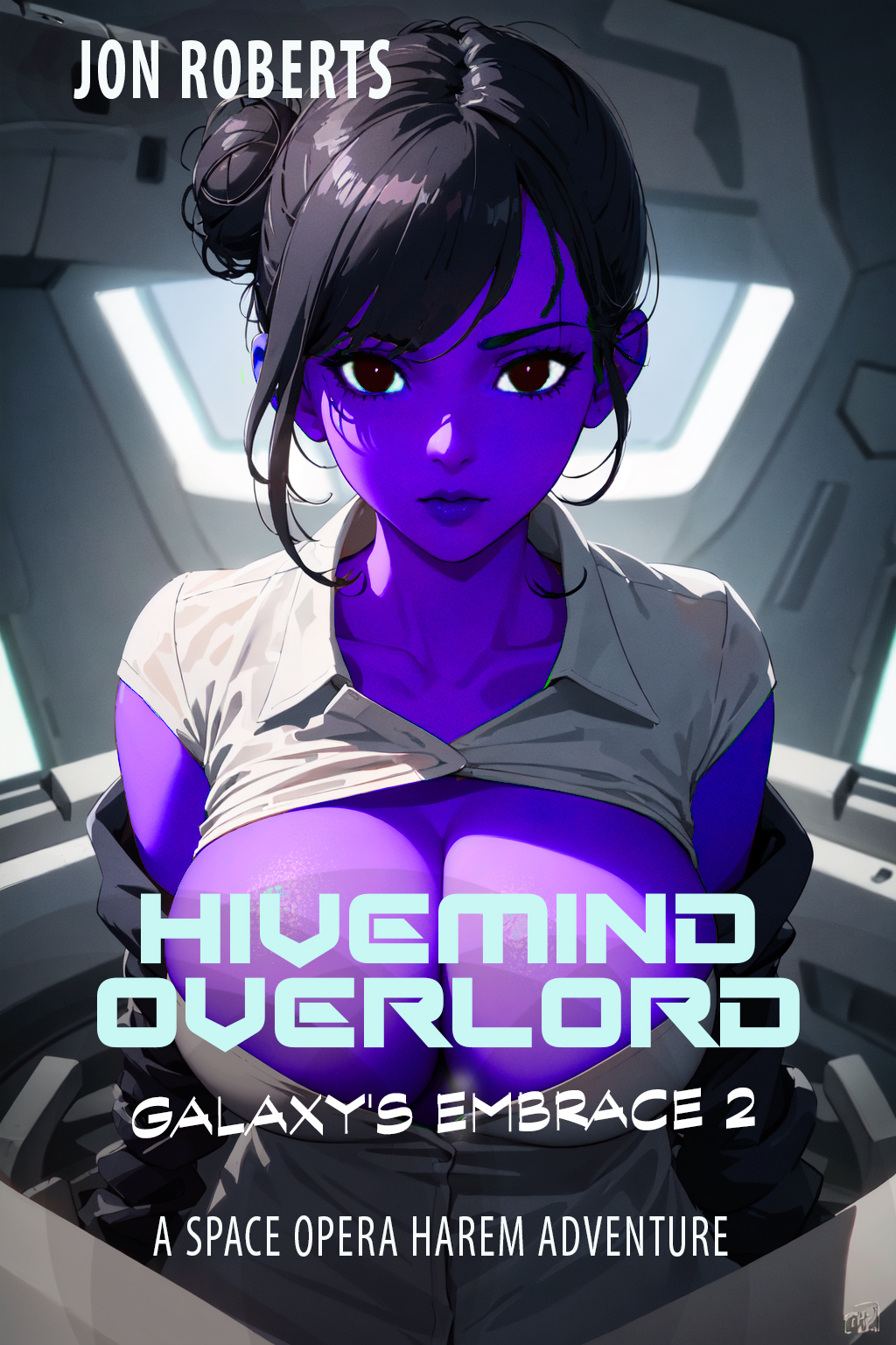 Hivemind Overlord A Space Opera Harem Adventure Galaxys Embrace Book 2 Jon Roberts