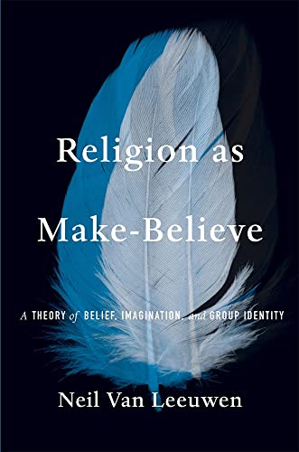 Religion As Makebelieve A Theory Of Belief Imagination And Group Identity Neil Van Leeuwen