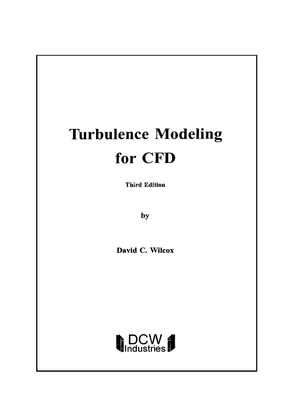 Turbulence Modeling For Cfd David C Wilcox
