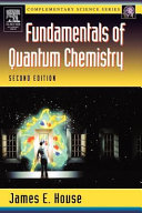 Fundamentals Of Quantum Chemistry 1st Edition James E House