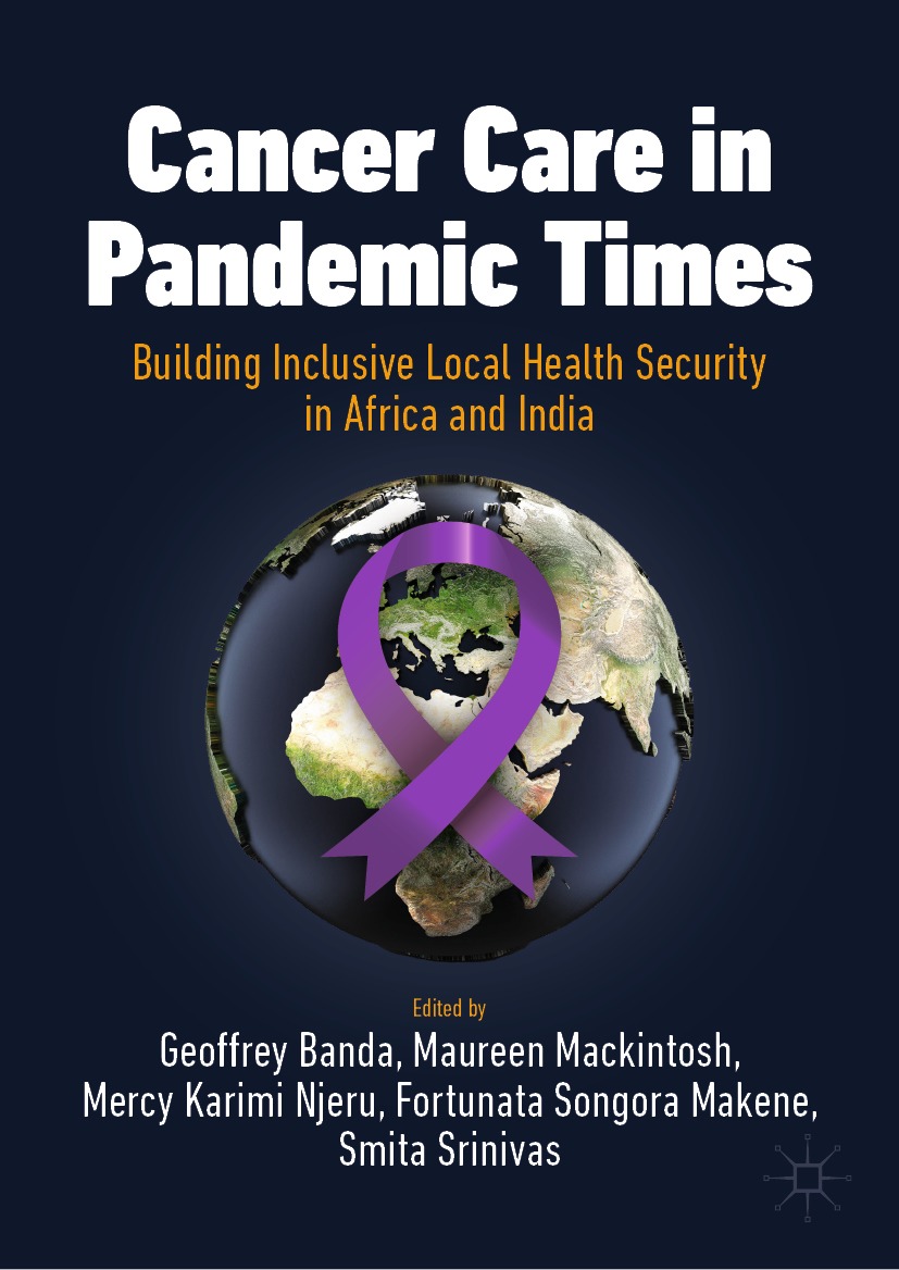 Cancer Care In Pandemic Times Building Inclusive Local Health Security In Africa And India Geoffrey Banda
