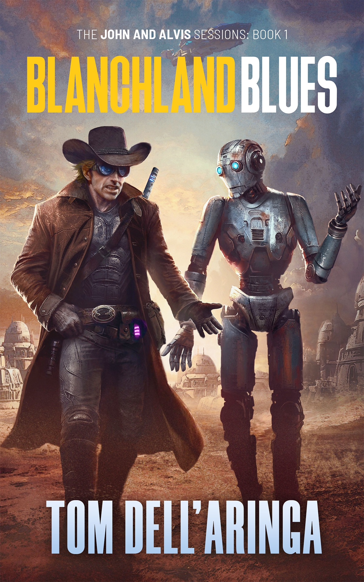 Blanchland Blues A Scifi Adventure The John And Alvis Sessions Book 1 Tom Dellaringa