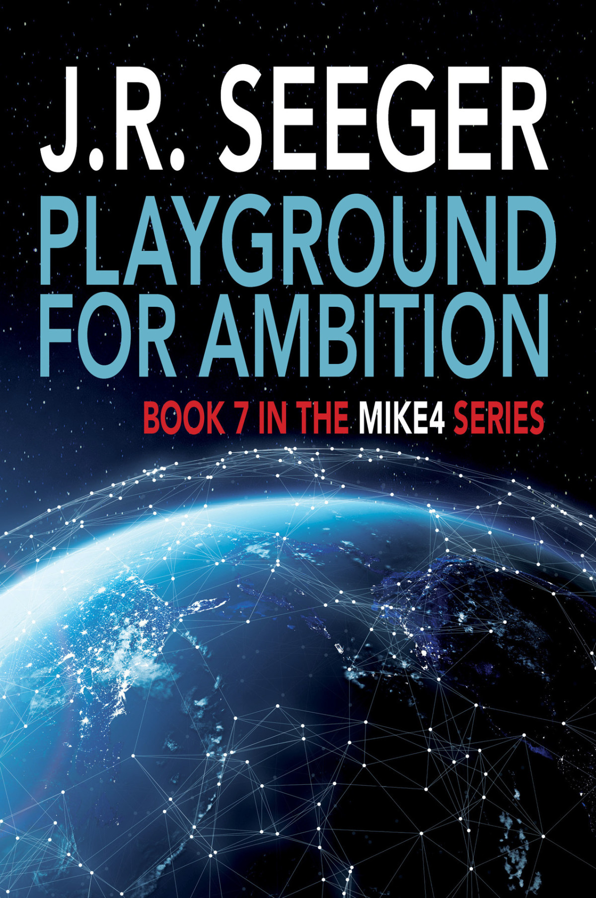 Playground For Ambition Book 7 In The Mike4 Series Seeger J