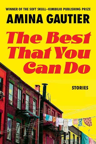 The Best That You Can Do Stories 1st Edition Amina Gautier
