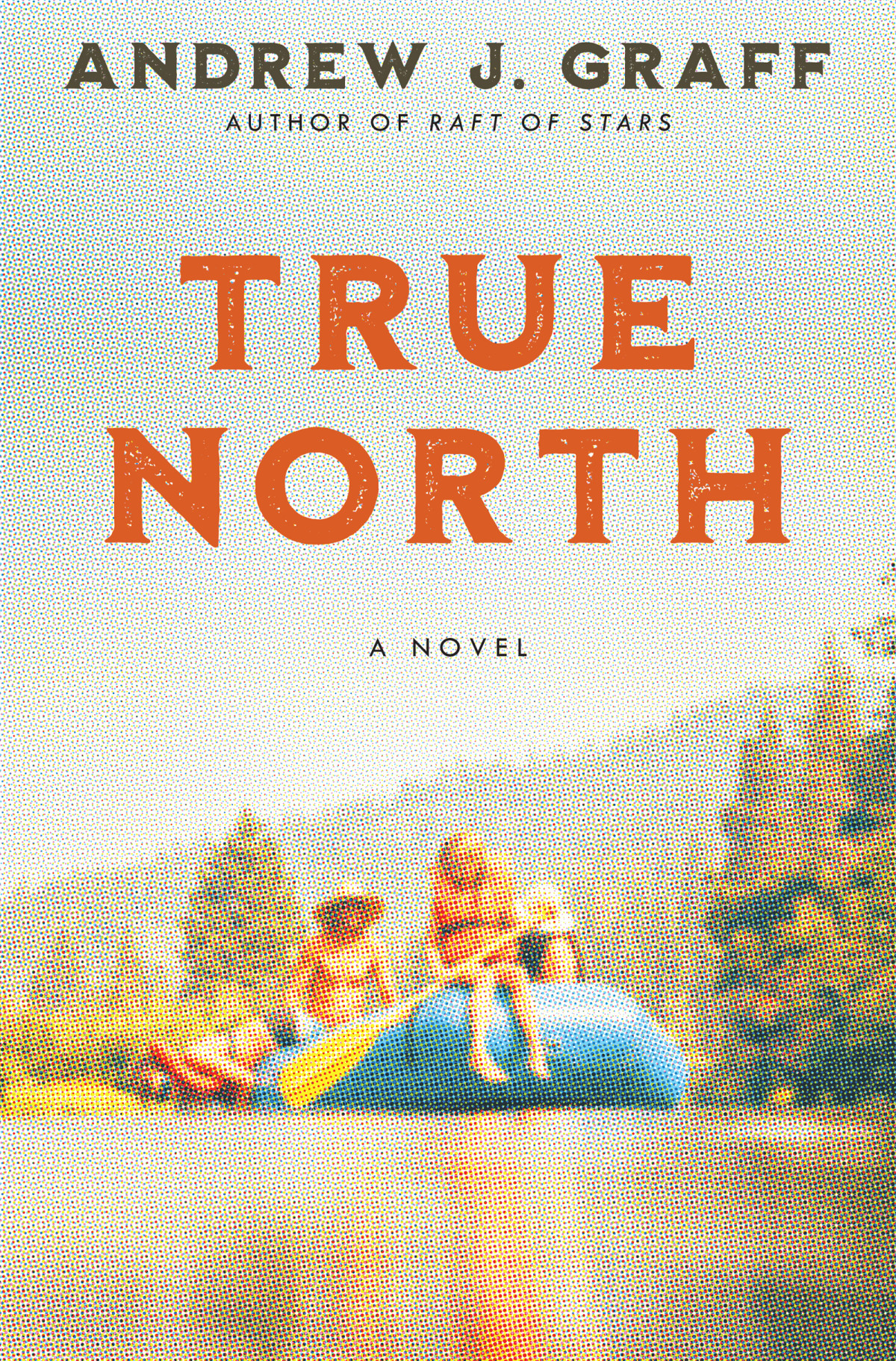 True North A Novel 1st Edition Graff Andrew J