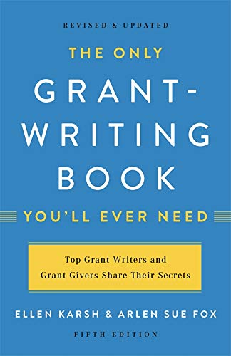 The Only Grantwriting Book Youll Ever Need Karsh Ellen