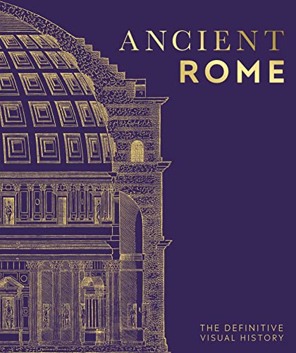 Ancient Rome The Definitive Visual History Dk