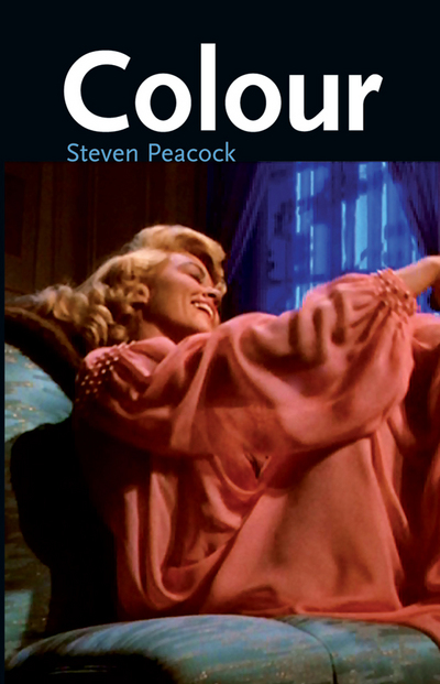 Colour Cinema Aesthetics 1st Edition Peacock Steven