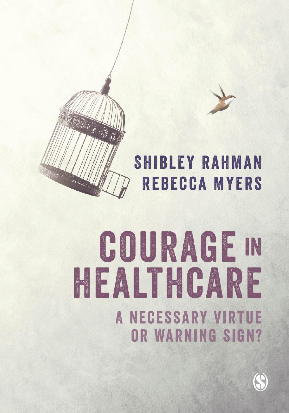 Courage In Healthcare A Necessary Virtue Or Warning Sign 1st Edition Rahman