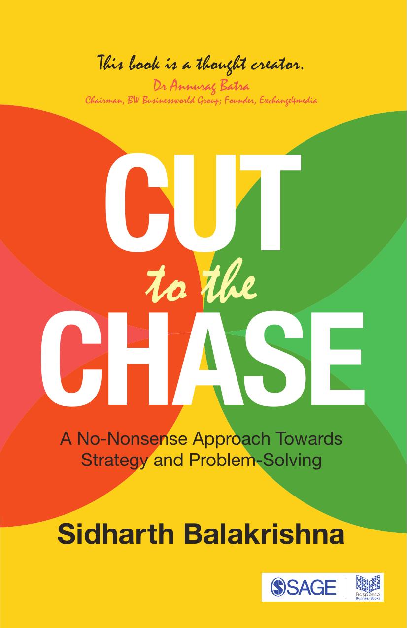 Cut To The Chase A Nononsense Approach Towards Strategy And Problem Solving 1st Edition Balakrishna