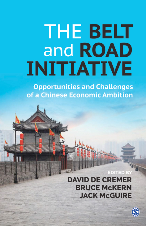 The Belt And Road Initiative Opportunities And Challenges Of A Chinese Economic Ambition David De Cremer