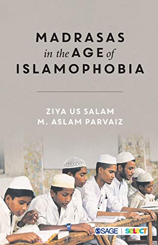 Madrasas In The Age Of Islamophobia First Edition Salam Ziya Us