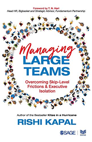 Managing Large Teams Overcoming Skip Level Frictions Executive Isolation 1st Edition Kapal