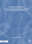 The Waistcoat Workbook Historical Modern And Genre Drafting Of Waistcoats For Men And Women 1837present Day 1st Edition J Franoiscampbell