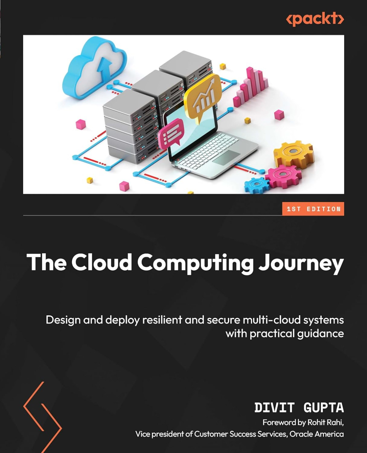 The Cloud Computing Journey Design And Deploy Resilient And Secure Multicloud Systems With Practical Guidance 1st Edition Divit Gupta