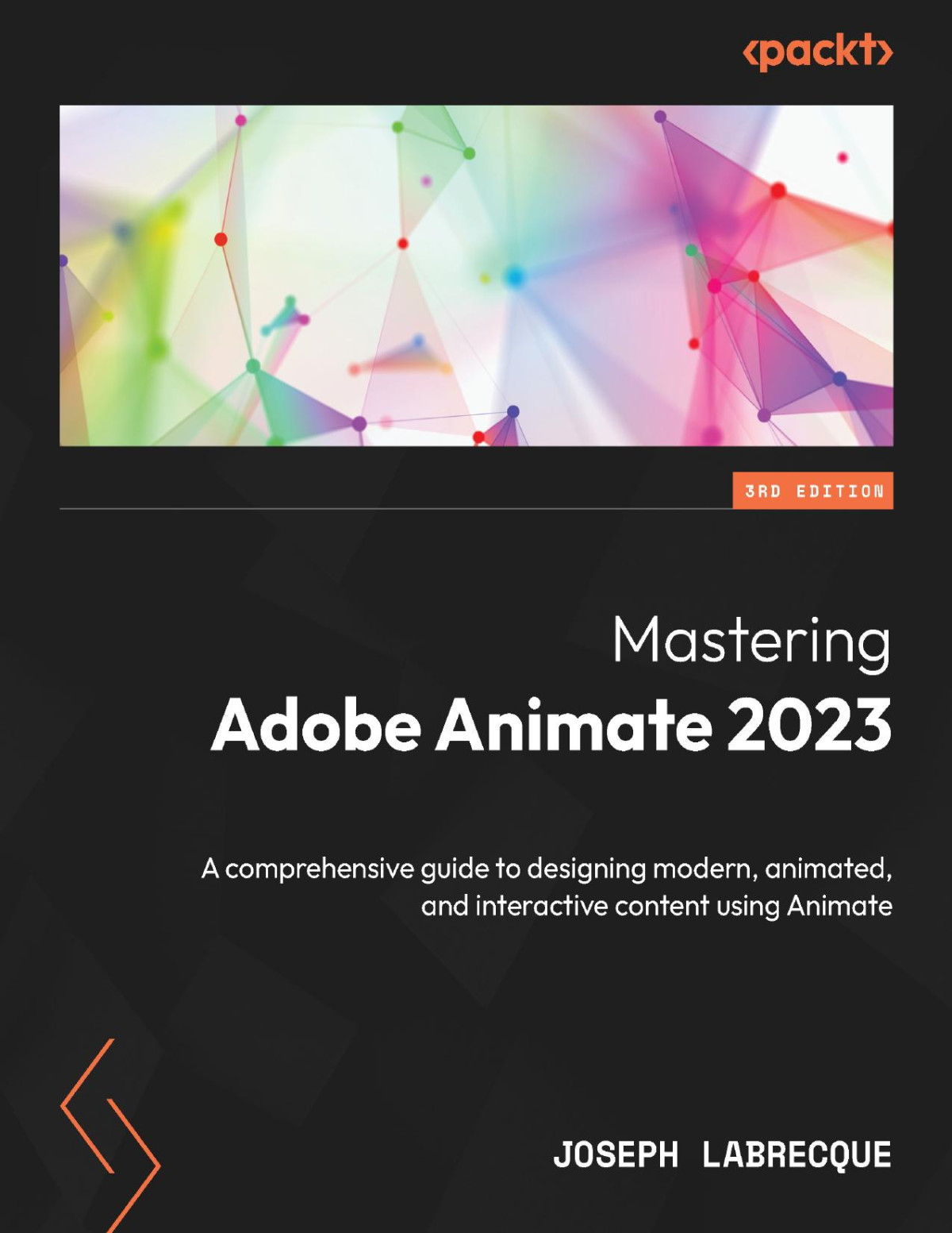 Mastering Adobe Animate 2023 Third Edition 3 Converted Joseph Labrecque