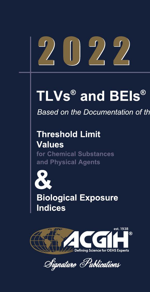 2022 Tlvs And Beis Based On The Documentation Of The Threshold Limit Values For Chemical Substances And Physical Agents Acgih