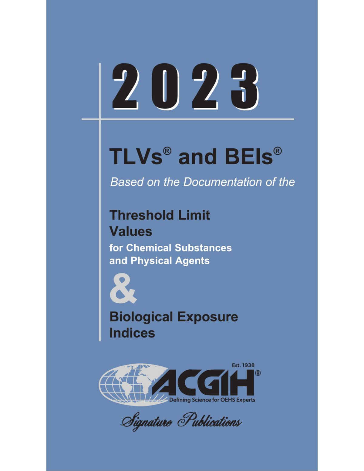 2023 Tlvs And Beis Based On The Documentation Of The Threshold Limit Values For Chemical Substances And Physical Agents Acgih